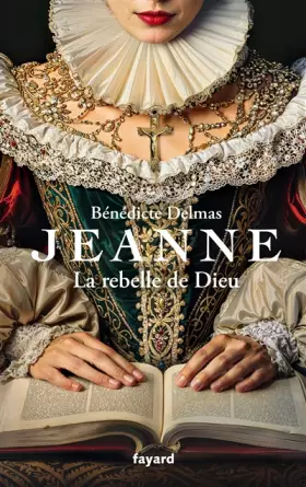 Couverture du produit · Jeanne, la rebelle de Dieu