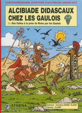 Couverture du produit · Alcibiade Didascaux chez les Gaulois, Tome 1 : Des Celtes à la prise de Rome par les Gaulois