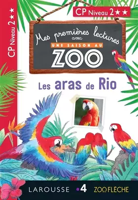 Couverture du produit · 1ères lectures UNE SAISON AU ZOO - Les aras de Rio