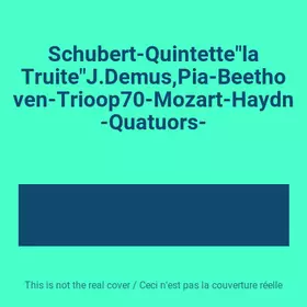 Couverture du produit · Schubert-Quintette"la Truite"J.Demus,Pia-Beethoven-Trioop70-Mozart-Haydn-Quatuors-