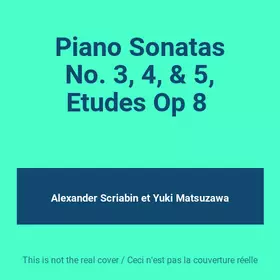 Couverture du produit · Piano Sonatas No. 3, 4, & 5, Etudes Op 8 