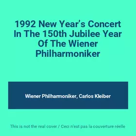 Couverture du produit · 1992 New Year’s Concert In The 150th Jubilee Year Of The Wiener Philharmoniker