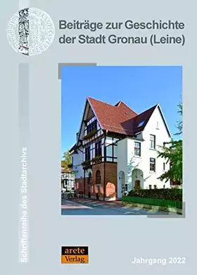 Couverture du produit · Beiträge zur Geschichte der Stadt Gronau (Leine): Jahrgang 2022 (Schriftenreihe des Stadtarchivs Gronau (Leine))