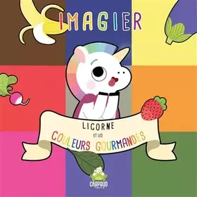 Couverture du produit · Imagier licorne et les couleurs gourmandes