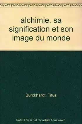 Couverture du produit · Alchimie. Sa signification et son image du monde