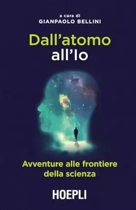 Couverture du produit · Dall'atomo all'Io: Avventure alle frontiere della scienza