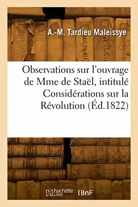 Couverture du produit · Observations sur l'ouvrage de Mme de Staël, intitulé Considérations sur la Révolution (Éd.1822)