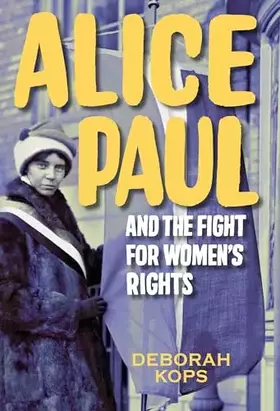 Couverture du produit · Alice Paul and the Fight for Women's Rights: From the Vote to the Equal Rights Amendment