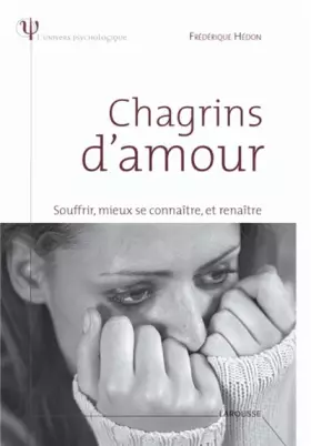 Couverture du produit · Chagrins d'amour : Souffrir, mieux se connaître, et renaître