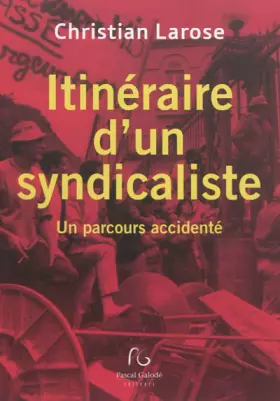 Couverture du produit · Itinéraire d'un syndicaliste: Un parcours accidenté