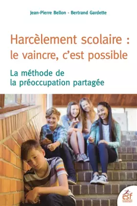 Couverture du produit · Harcèlement scolaire : le vaincre c'est possible: LA METHODE DE LA PREOCCUPATION PARTAGEE