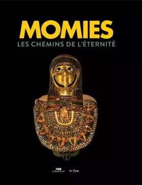 Couverture du produit · MOMIES: LES CHEMINS DE L'ÉTERNITÉ