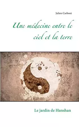Couverture du produit · Une médecine entre le ciel et la terre
