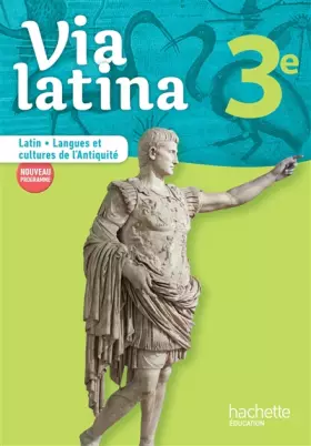 Couverture du produit · Via latina Latin - Langues et cultures de l'Antiquité - 3e - Livre élève - Ed. 2017