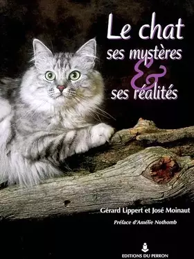 Couverture du produit · Le chat, ses mystères et ses réalités