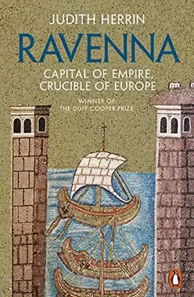 Couverture du produit · Ravenna: Capital of Empire, Crucible of Europe