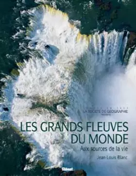 Couverture du produit · Les grands fleuves du monde : Entre mer et terre