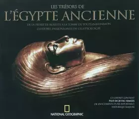 Couverture du produit · Les trésors de l'Egypte ancienne: De la pierre de Rosette à la tombe de Toutankhamon, l'histoire passionnante de l'égyptologie