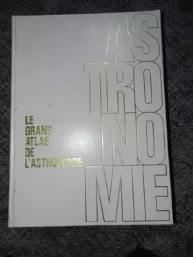 Couverture du produit · Le Grand atlas de l'astronomie (Grands atlas universalis)
