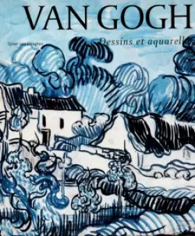 Couverture du produit · Van Gogh Dessins et aquarelles