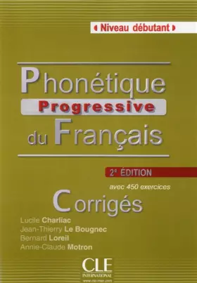 Couverture du produit · Phonétique progressive du français - Niveau débutant - Corrigés - 2ème édition