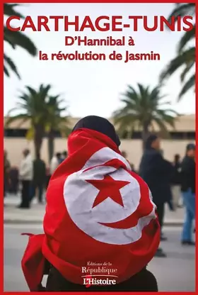 Couverture du produit · Carthage-Tunis - d'Hannibal à la révolution de Jasmin