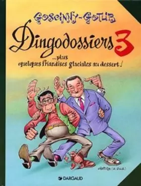 Couverture du produit · 'Rubrique à brac : Les Dingodossiers, tome 3 : ...Plus quelques friandises glaciales au dessert !
