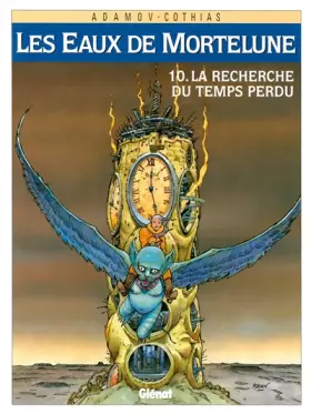 Couverture du produit · Les Eaux de Mortelune, Tome 10 : La Recherche du temps perdu