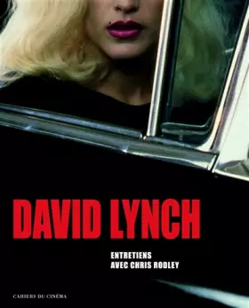 Couverture du produit · David Lynch : Entretiens avec Chris Rodley, films, photographies, peintures