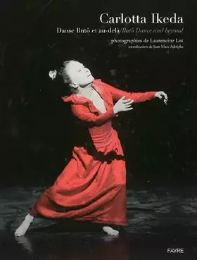 Couverture du produit · Carlotta Ikeda : Danse Butô et au-delà - Butô Dance and beyond, Edition bilingue français-anglais