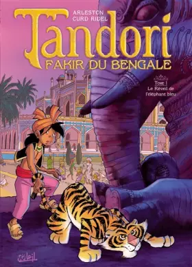 Couverture du produit · Tandori, fakir du Bengale T01: Le Réveil de l'éléphant bleu