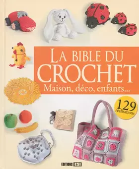 Couverture du produit · La Bible du crochet: Maison, déco, enfants...