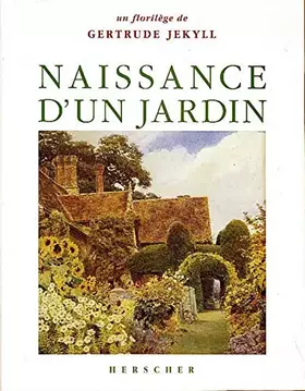 Couverture du produit · Naissance d'un jardin : Un florilège de Gertrude Jekyll