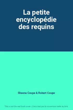 Couverture du produit · La petite encyclopédie des requins