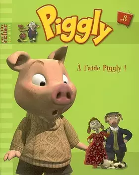 Couverture du produit · Piggly et ses amis : A l'aide Piggly !