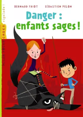 Couverture du produit · Histoires à la carte, Tome 10: Danger : enfants sages !