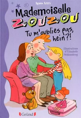 Couverture du produit · Mlle Zouzou - Tome 7 : Tu m'oublies pas, hein? (07)