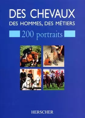 Couverture du produit · Des chevaux, des hommes, des métiers: 200 portraits