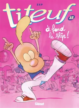 Couverture du produit · Titeuf - Tome 15: À fond le slip !