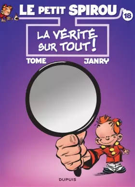 Couverture du produit · Le Petit Spirou - Tome 18 - La vérité sur tout ! (Bis)