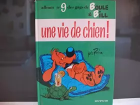Couverture du produit · BOULE & BILL TOME 9 : UNE VIE DE CHIEN !