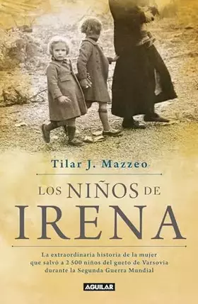 Couverture du produit · Los niños de Irena / Irena's Children: The extraordinary Story of the Woman Who Saved 2.500 Children from the Warsaw Ghetto (Sp