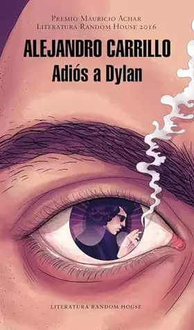 Couverture du produit · Adiós a Dylan (Premio Mauricio Achar) (Spanish Edition)