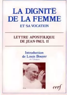 Couverture du produit · La Dignité et la vocation de la femme : Lettre apostolique "Mulieris dignitatem" du souverain pontife Jean-Paul II sur la digni
