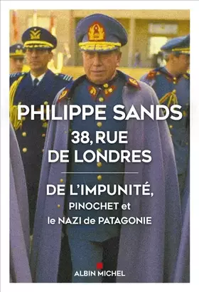 Couverture du produit · 38, rue de Londres: De l'impunité, Pinochet et le nazi de Patagonie