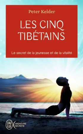 Couverture du produit · Les cinq Tibétains: Le secret de la jeunesse et de la vitalité