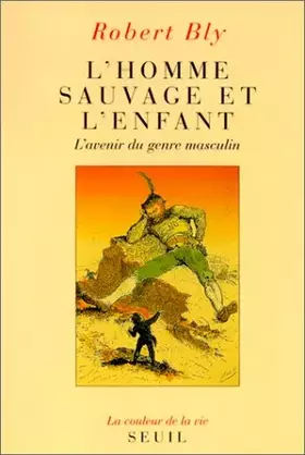 Couverture du produit · L'homme sauvage et l'enfant. L'avenir du genre masculin