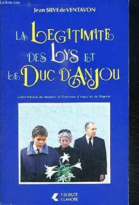Couverture du produit · La légitimité des lys et le duc d'Anjou