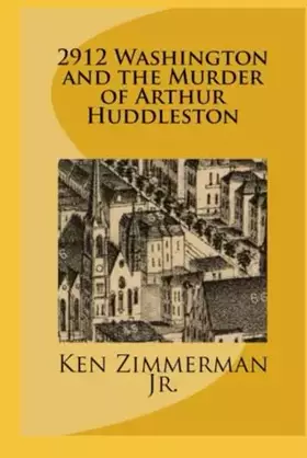 Couverture du produit · 2912 Washington and the Murder of Arthur Huddleston
