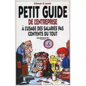 Couverture du produit · Petit guide de l'entreprise : À l'usage des salarié pas content du tout...